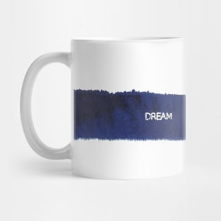 I have a dream and it comes true Mug